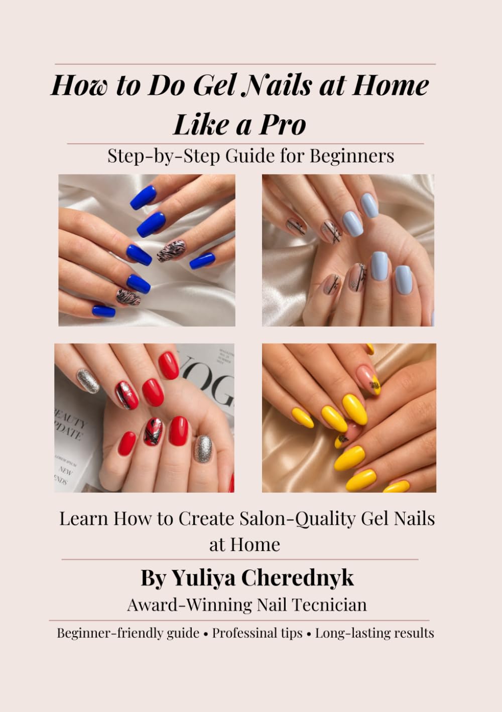 How to Do Gel Nails at Home Like a Pro: Step-by-Step Guide for Beginners