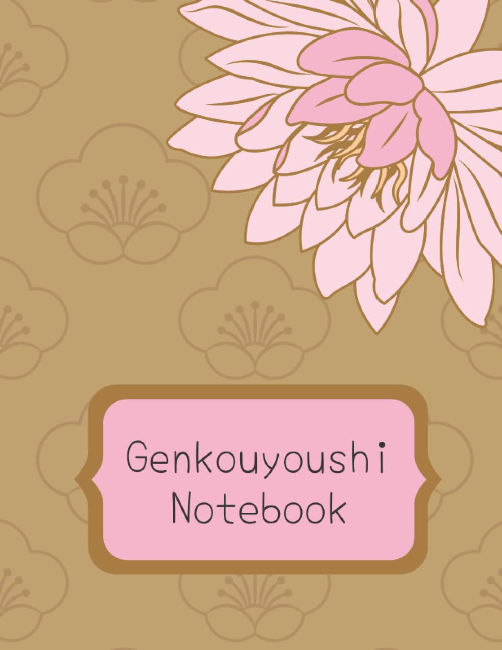 Genkouyoushi Notebook: Japanese Kanji Blank Practice Workbook - Writing Practice Book For Kanji Characters and Kana Scripts