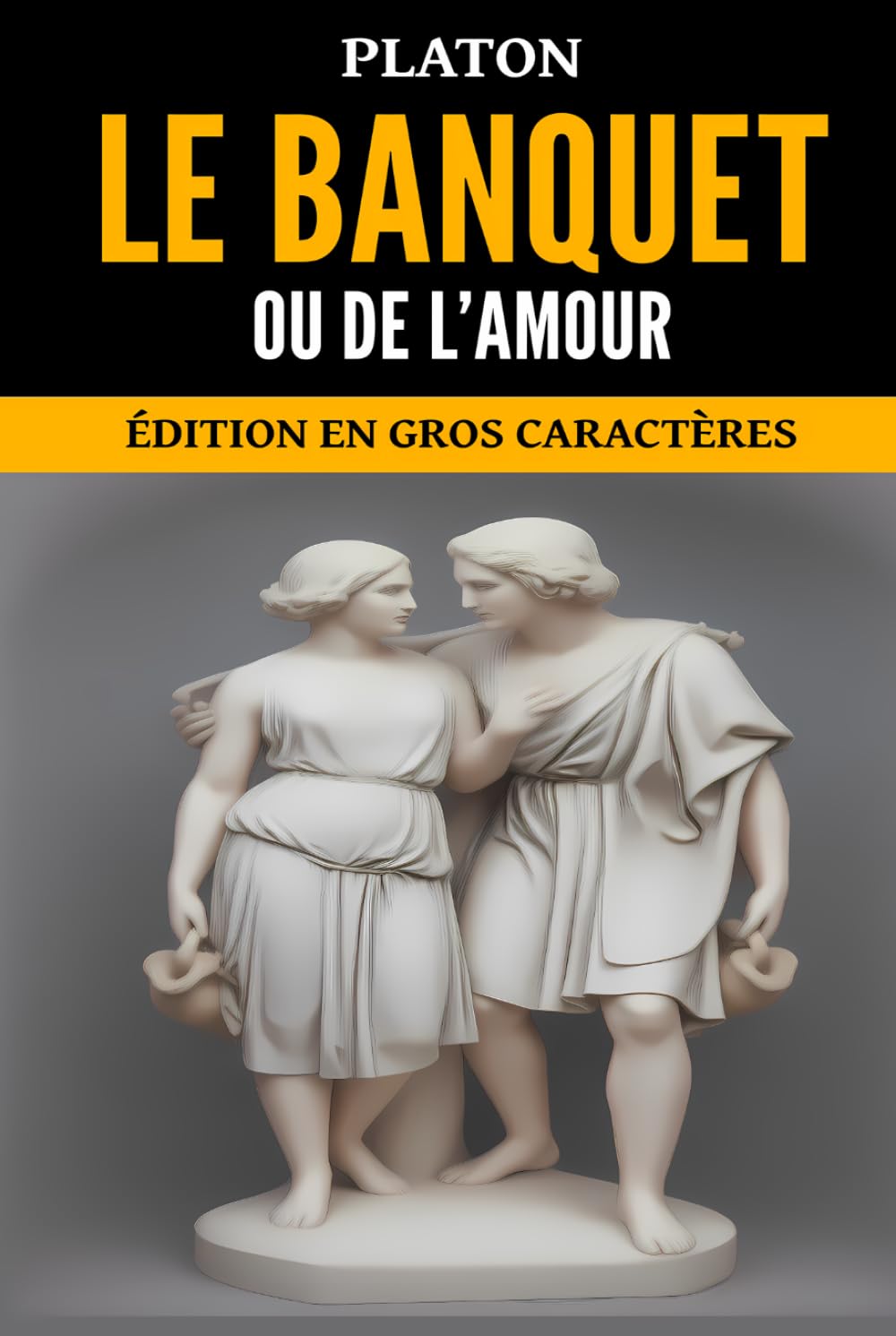 Le Banquet ou de l’amour: Édition en gros caractères