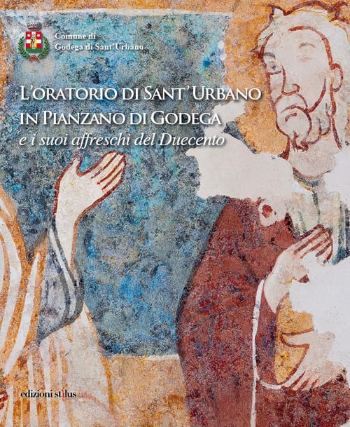 L'oratorio di Sant'Urbano édition illustrée haut de gamme sur le Duecento
