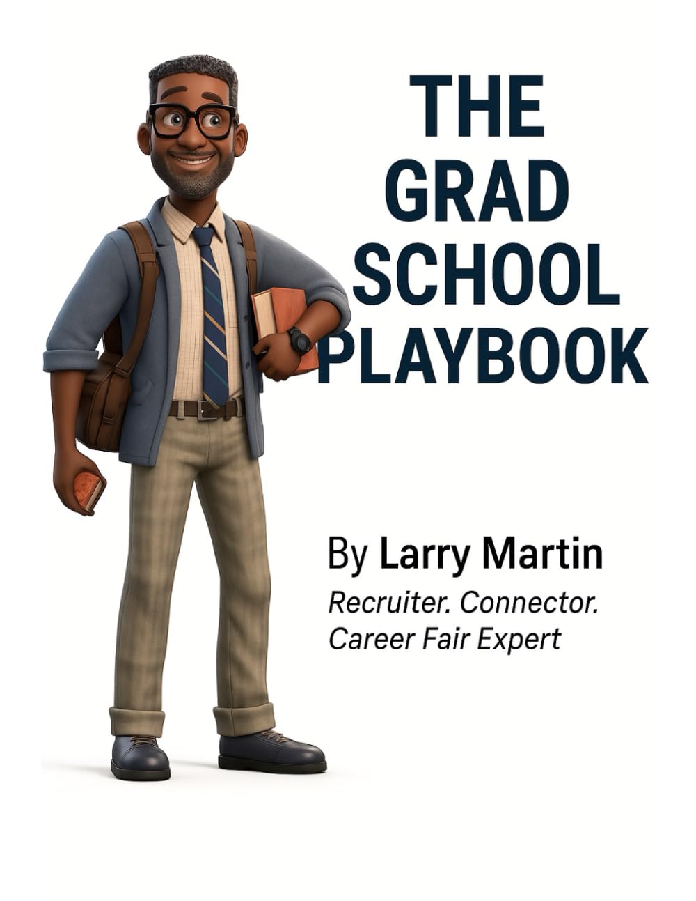 The Grad School Playbook (The Relentless College Success Series)