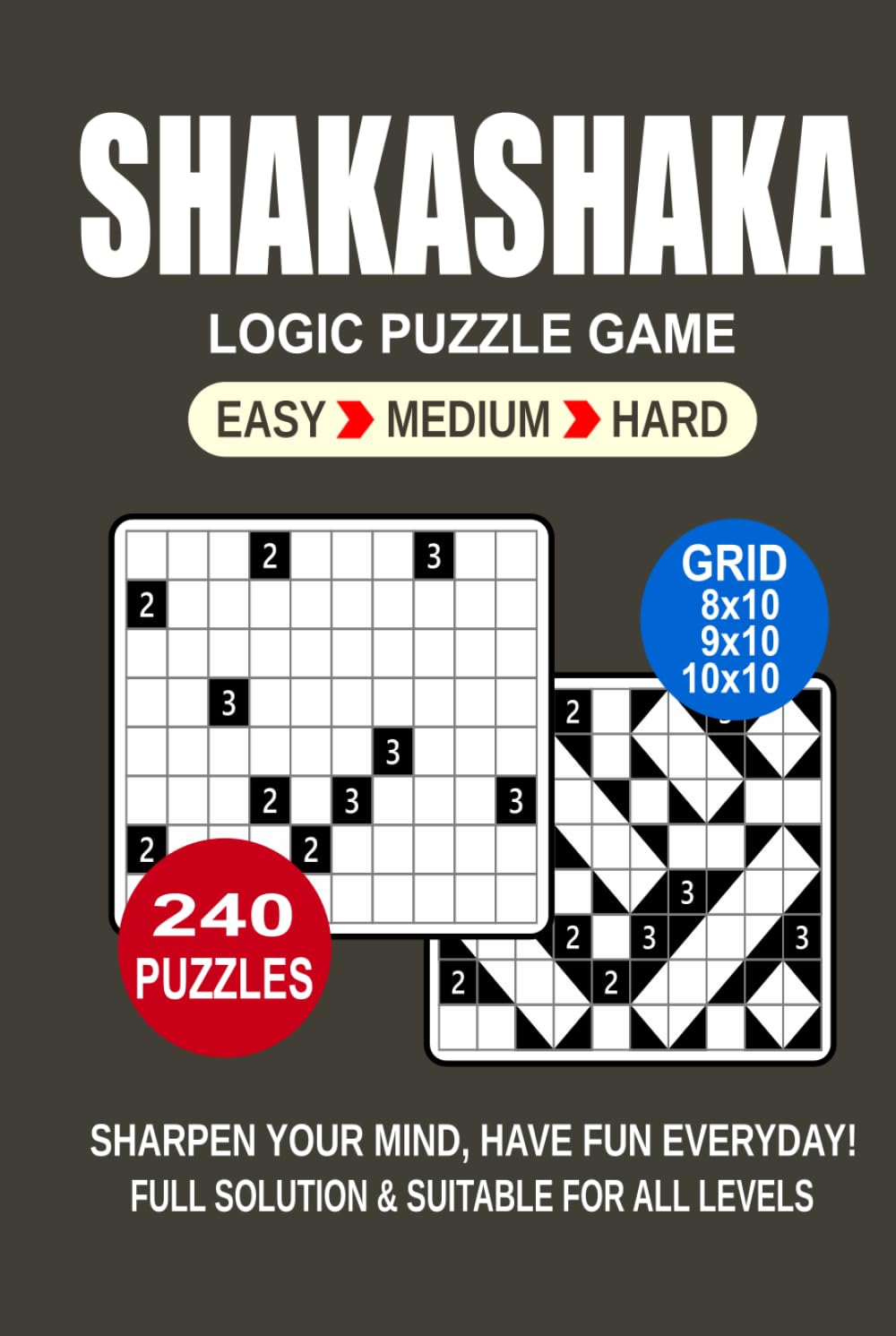 Shakashaka Logic Puzzle Book For Adults: 240 Puzzles Shakashaka Great Logic Puzzle Game For Adults and Seniors 3 Levels: Easy Medium and Hard Portable size 6x9 Inches.