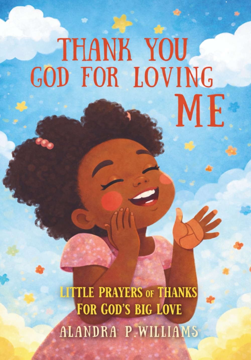 Thank You God for Loving Me: Little prayers of thanks for God’s big love