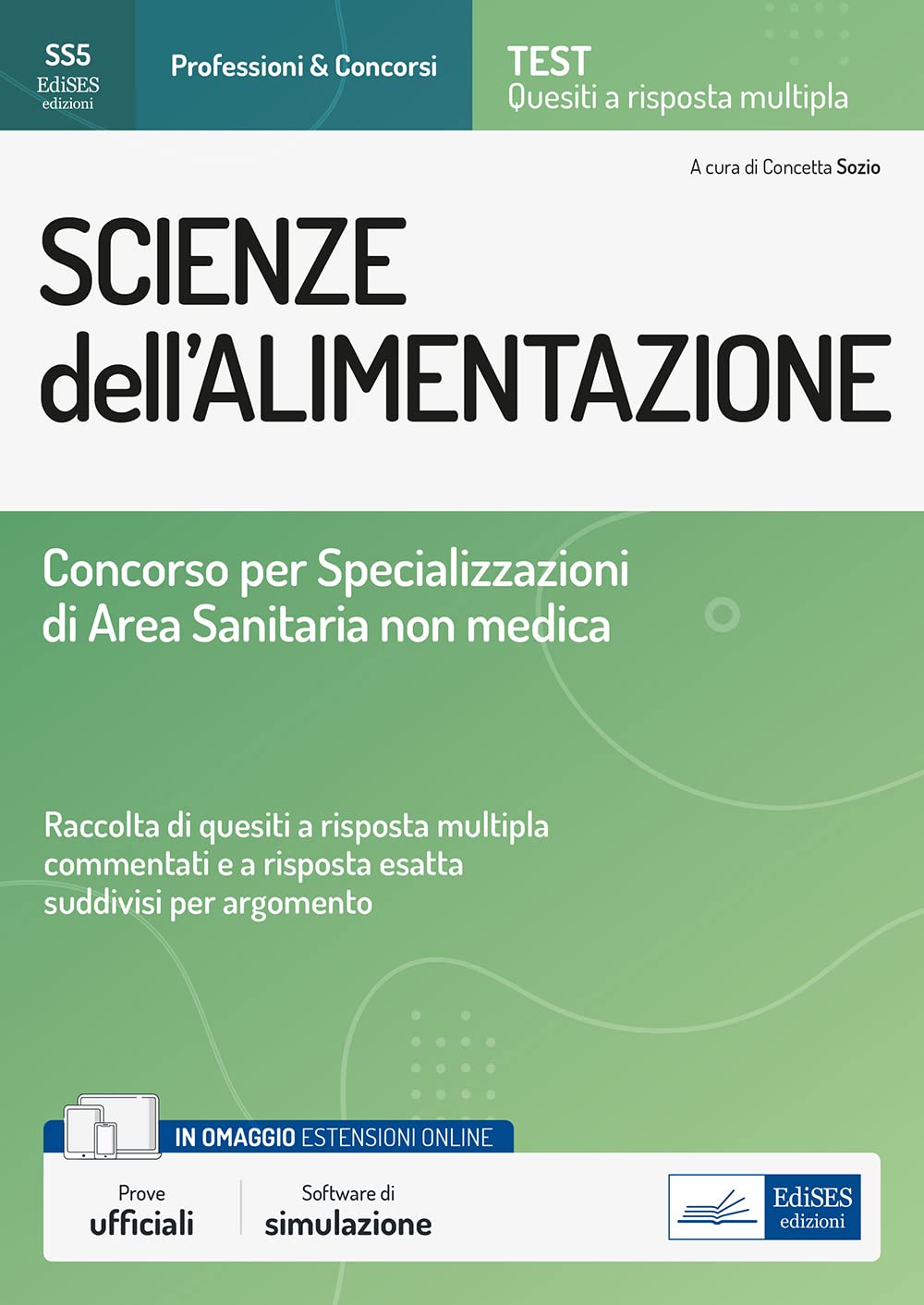 Concorso Scuole di Specializzazione in Scienze dell'alimentazione: Raccolta di quesiti con commenti e cenni teorici (SS)
