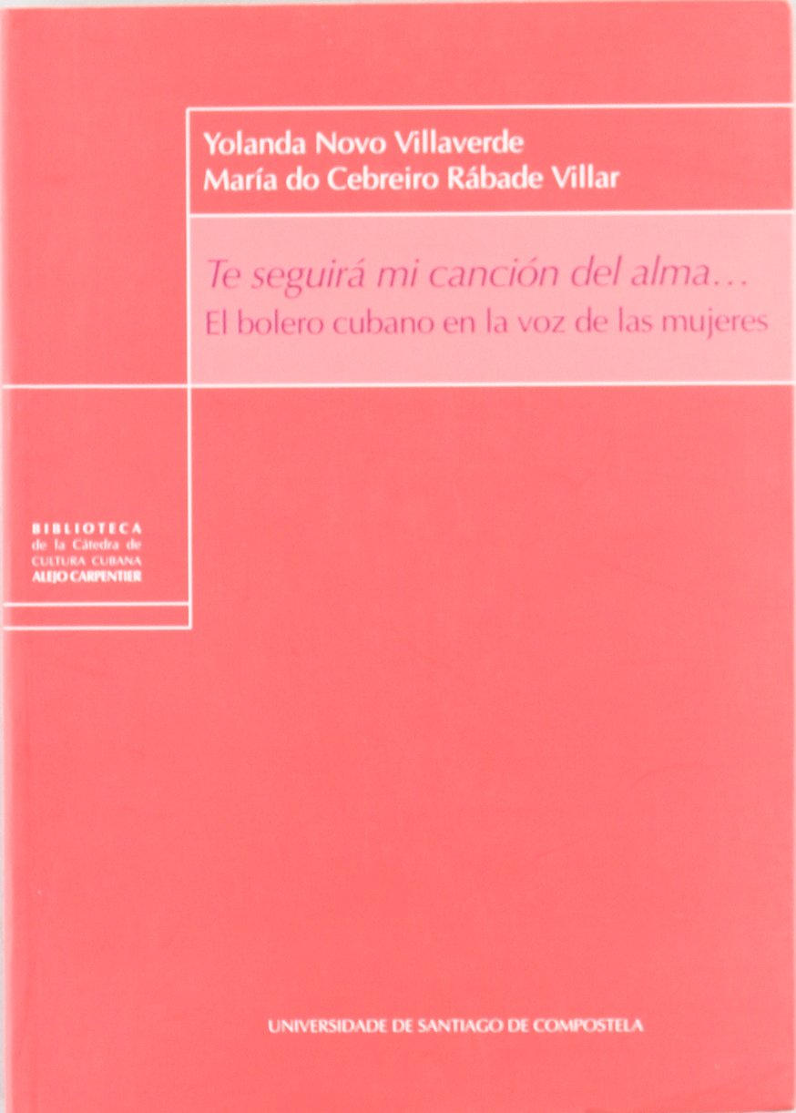 Livre Bolero Cubano au Féminin Te seguirá mi canción del alma