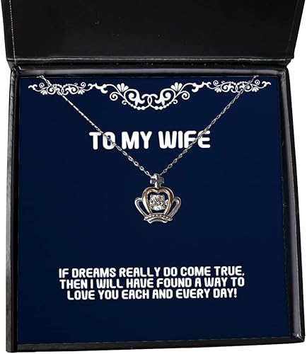 Inspirational Wife If Dreams Really do Come True Then I Will Have Found a Way to Love You Wife Crown Pendant Necklace from Husband