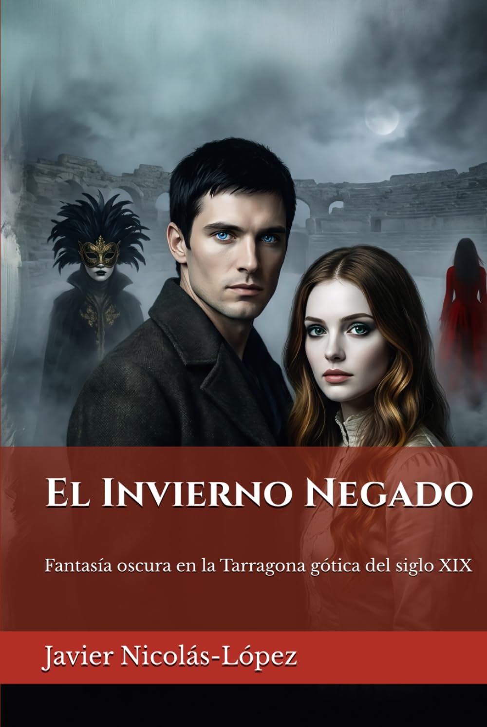 El Invierno Negado: Una epopeya de fantasía oscura y vampiros en la Tarragona gótica del siglo XIX