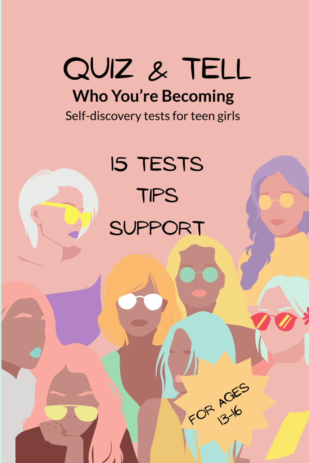 Quiz & Tell: Who You’re Becoming: 15 self-discovery tests for teen girls