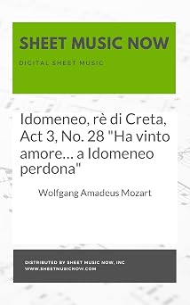 Idomeneo, re di Creta, Act 3, No. 28 "Ha vinto amore... a Idomeneo perdona" Italian Edition