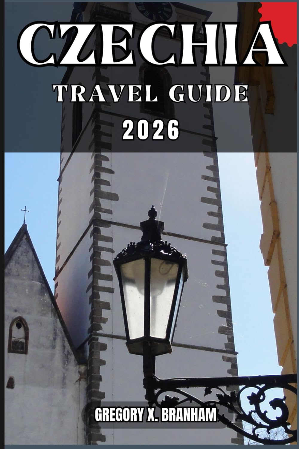 CZECHIA TRAVEL GUIDE: A Practical Guide to Discovering Culture, Nature, Hidden Gems, and Must-See Highlights.