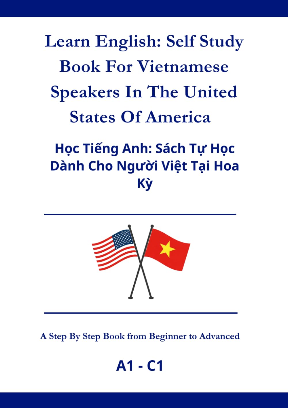 Learn English: Self Study Book For Vietnamese Speakers In The United States Of America: Học Tiếng Anh: Sách Tự Học Dành Cho Người Việt Tại Hoa Kỳ