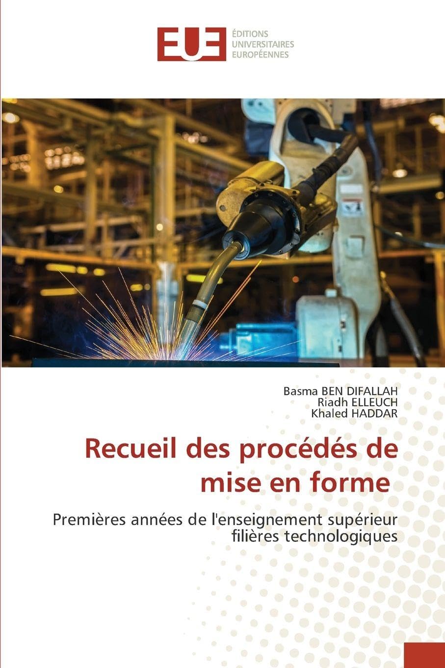 Recueil des procédés de mise en forme: Premières années de l'enseignement supérieur filières technologiques