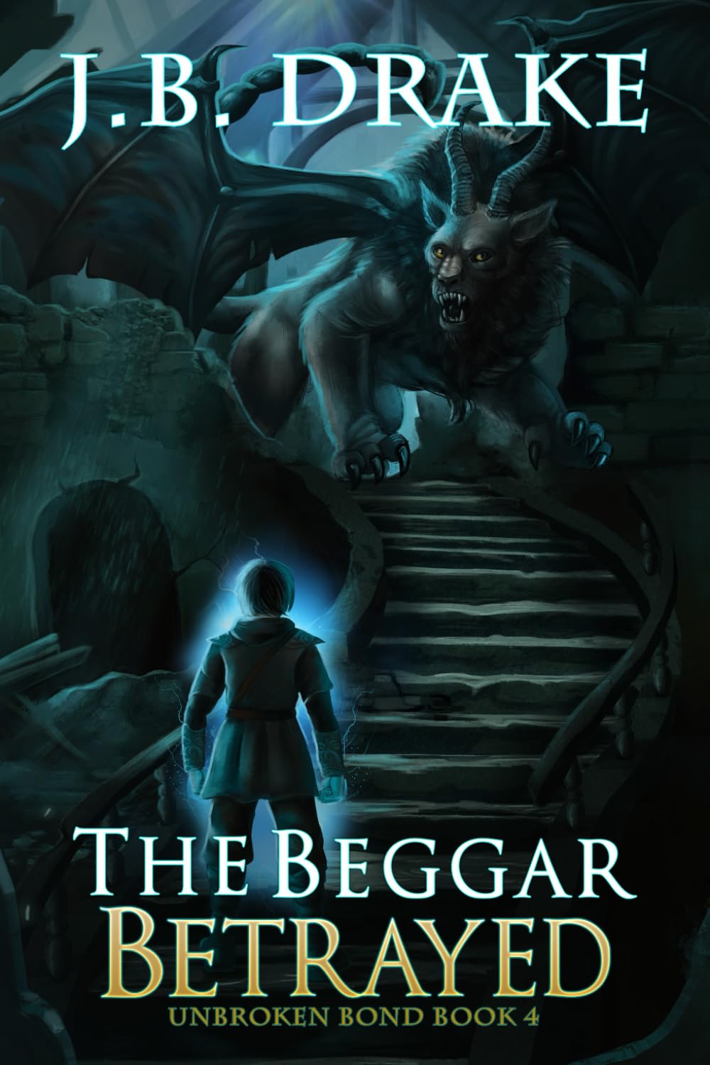 The Beggar Betrayed: 4 (Unbroken Bond)