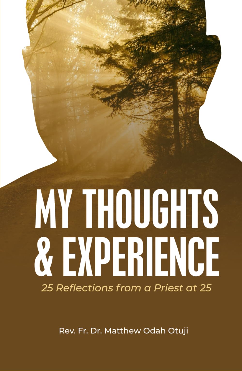 MY THOUGHTS & EXPERIENCE: 25 Reflections from a Priest at 25