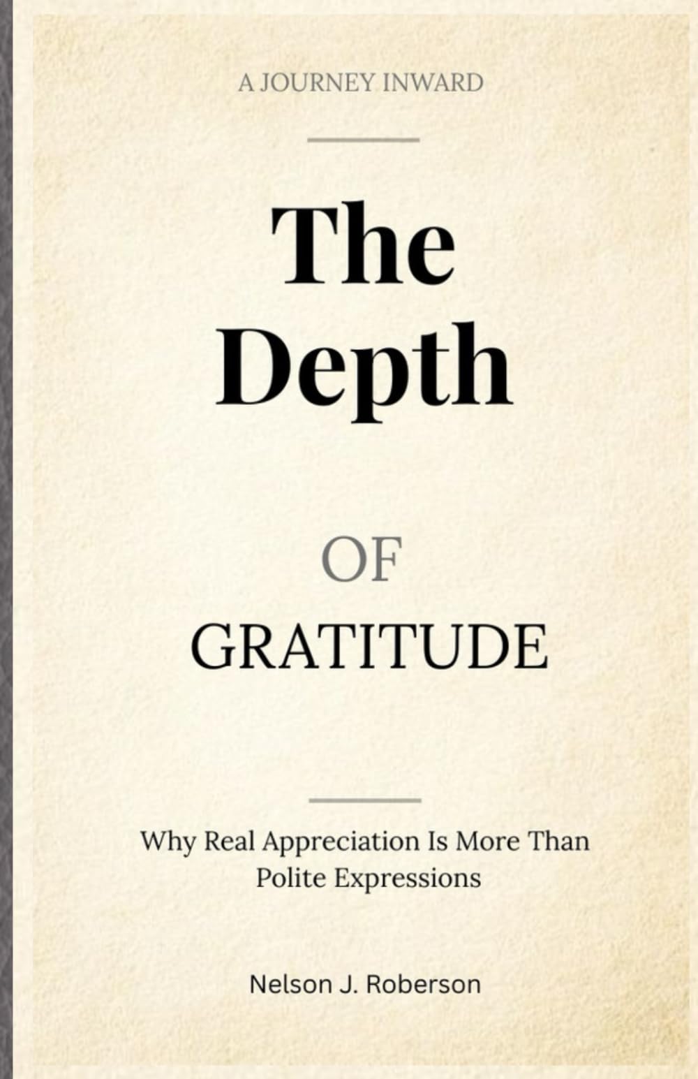 THE DEPTH OF GRATITUDE: Why Real Appreciation Is More Than Polite Expressions