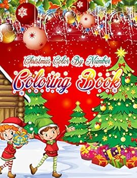 Christmas Color by Number Coloring Book : Christmas Coloring Book for Kids Fun Children's Christmas Gift or Present for Toddlers and Kids - 50 Beautiful Pages to Color with Santa Claus, Elf Snowmen, C