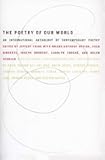 The Poetry of Our World: An International Anthology of Contemporary Poetry – An Eclectic Guide with Essays by Eminent Scholars