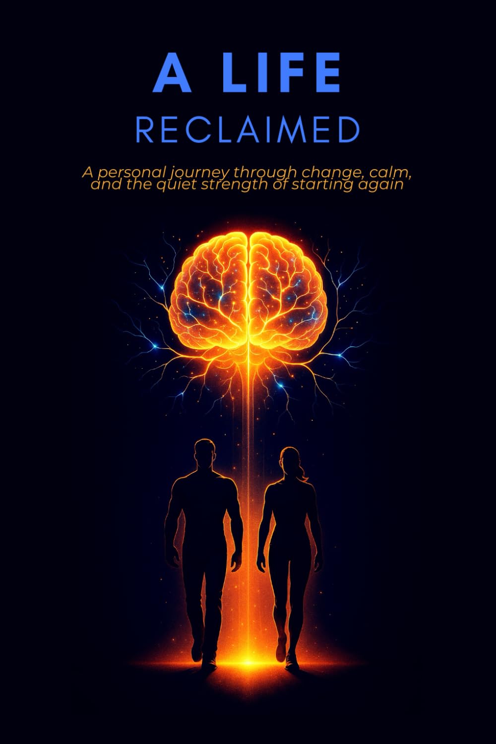 A Life Reclaimed: A personal journey through change, calm, and the quiet strength of starting again
