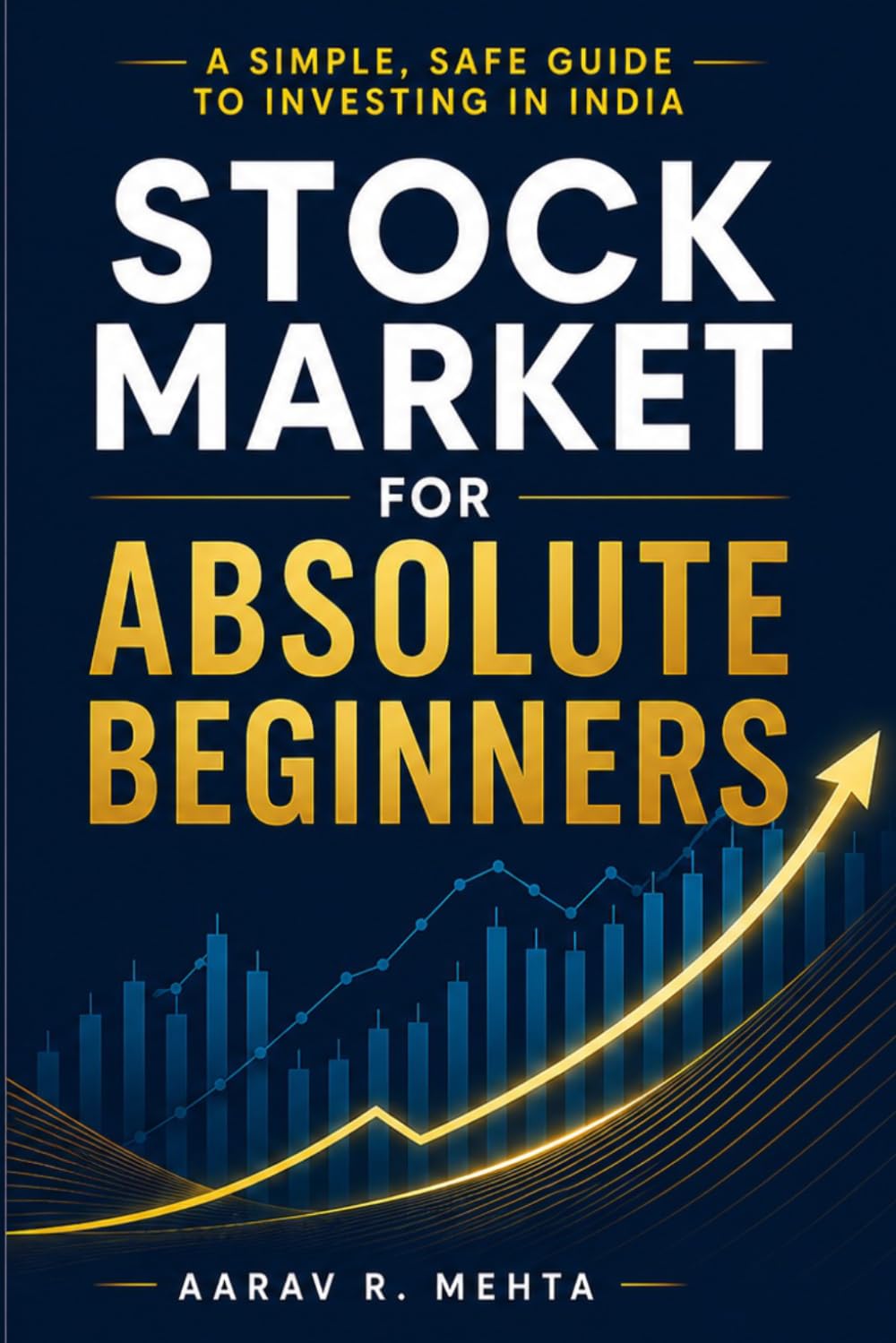 Stock Market for Absolute Beginners (India Edition): A Simple, Safe Guide to Investing in India