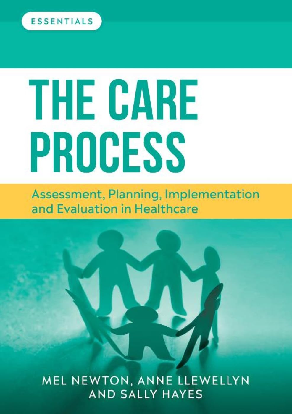 The Care Process: Assessment, Planning, Implementation and Evaluation in Healthcare (Essentials)