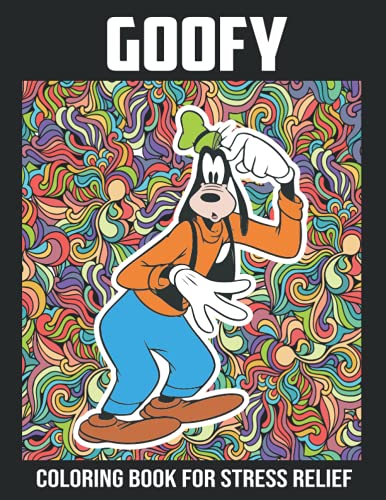 Goofy Coloring Book For Stress Relief: Goofy Adult coloring book stress relieving designs For Goofy Lovers
