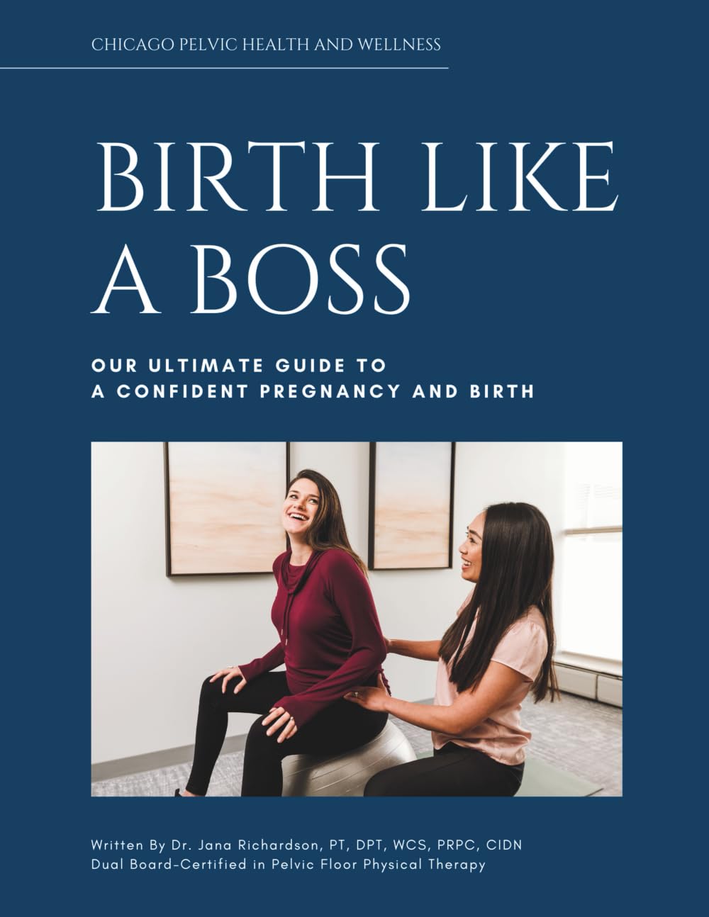 Birth Like A Boss: The Ultimate Guide to a Confident Pregnancy and Birth