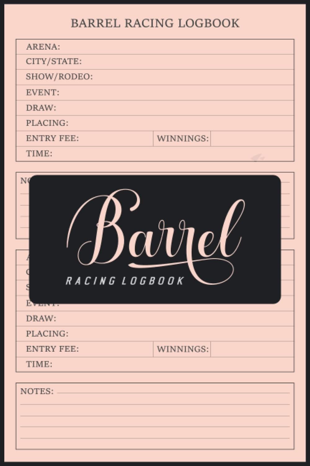 Barrel Racing Logbook: Barrel Racer Tracker | Pole Bending Diary for Rodeo Cowgirls | Keep Track of Arenas, Events, Placing, Winnings, And More | Horse Lovers Log Book