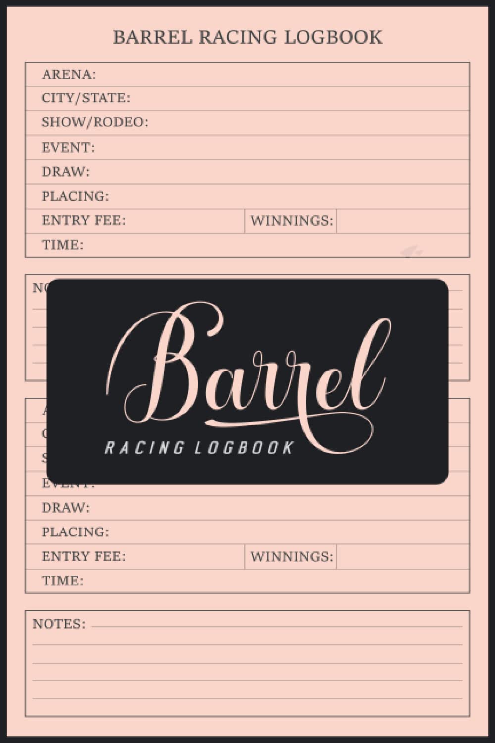 Barrel Racing Logbook: Barrel Racer Tracker | Pole Bending Diary for Rodeo Cowgirls | Keep Track of Arenas, Events, Placing, Winnings, And More | Horse Lovers Log Book