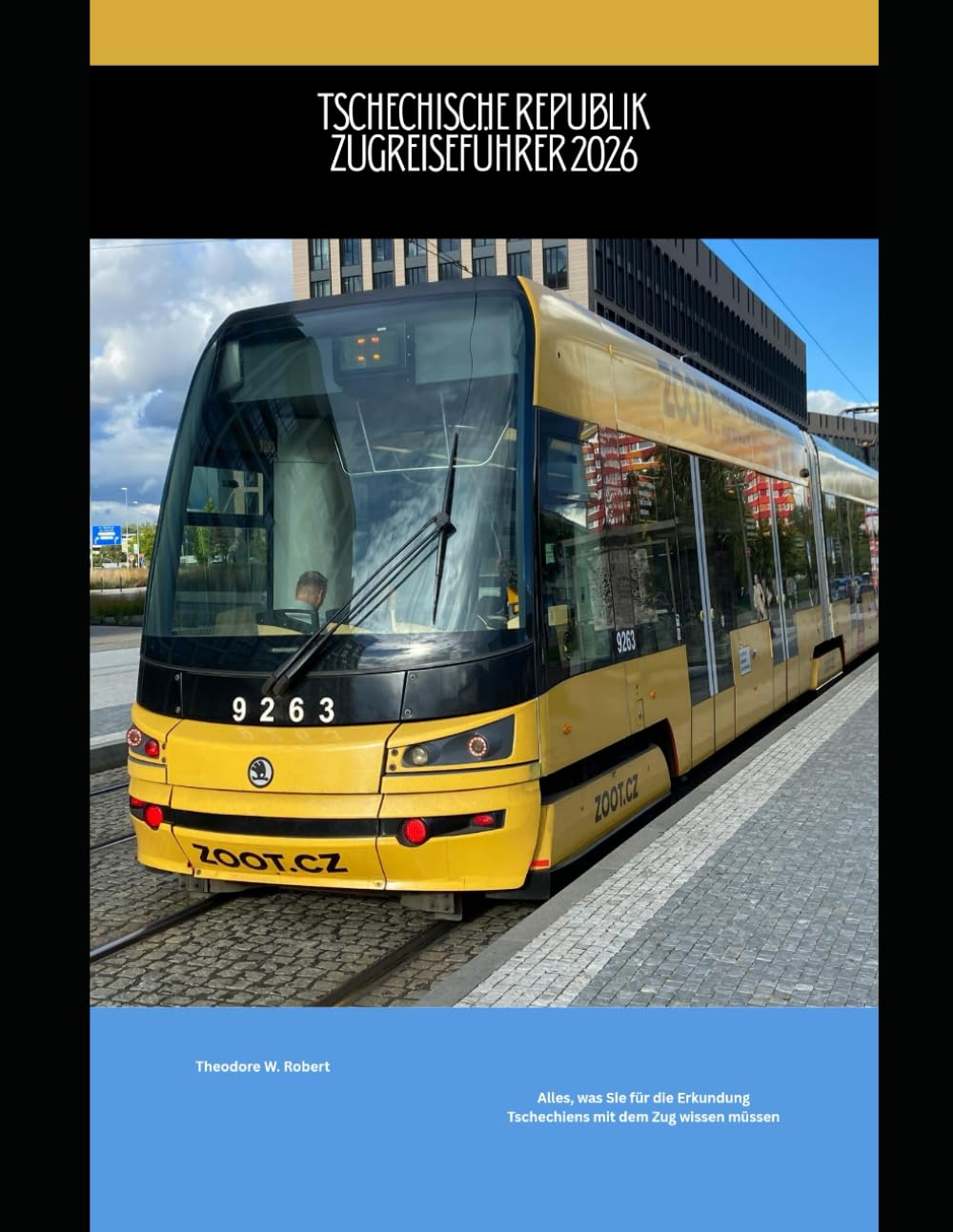Tschechische Republik Zugreiseführer 2026: Alles, was Sie für die Erkundung Tschechiens mit dem Zug wissen müssen (Train Travel Guide)