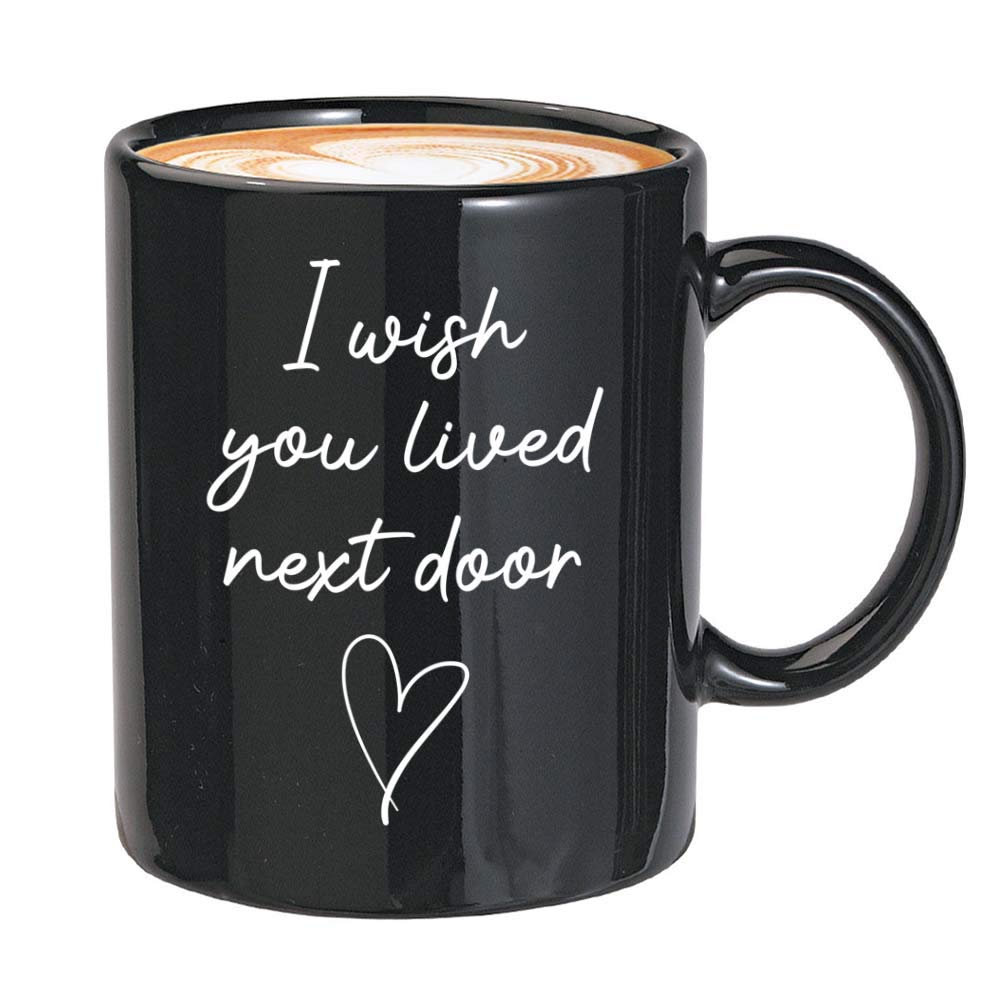 Bubble Hugs I Wish You Lived Next Door Mug 11 oz, Friendship Birthday Miss You Gift for Friend Long Distant Mom Dad Boyfriend Girlfriend Sister Brother, Black