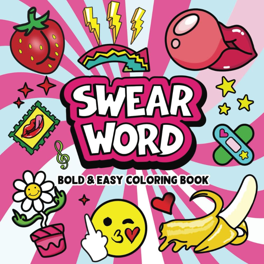 Swear Word Coloring, Bold and Easy Swear Word Coloring Book for Adults ...