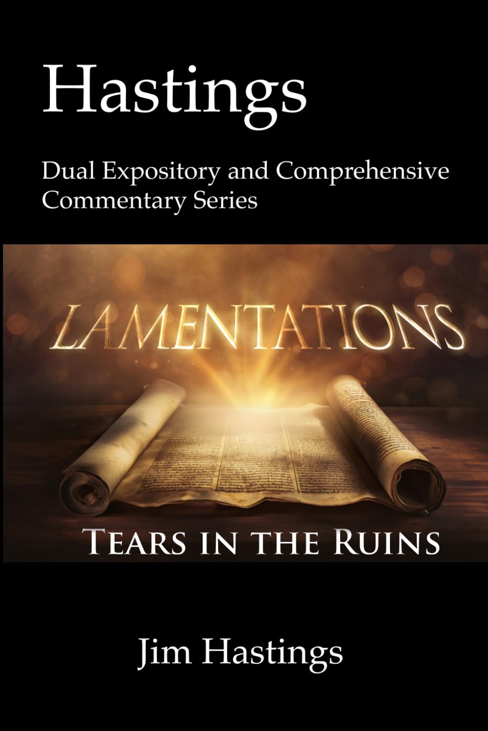 Lamentations: Hastings Dual Expository and Comprehensive Commentary Series
