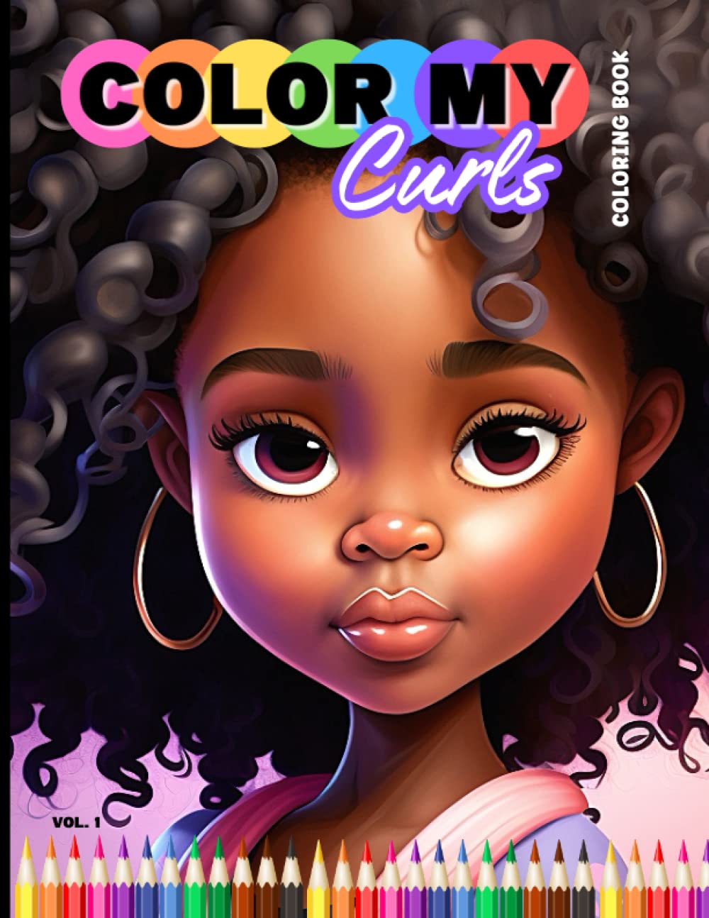 Color My Curls Coloring Book: A Coloring Book for Black and Brown Girls with Natural Curly Hair | Includes Positive Affirmations