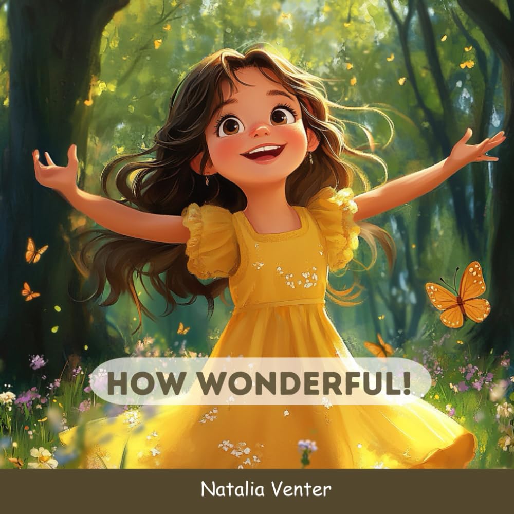 How wonderful: a christian children's storybook about psalm 139 to teach about the love of God; identity, creation, scripture, ages 3-5, 6-8 years (Psalms 4 Kids)