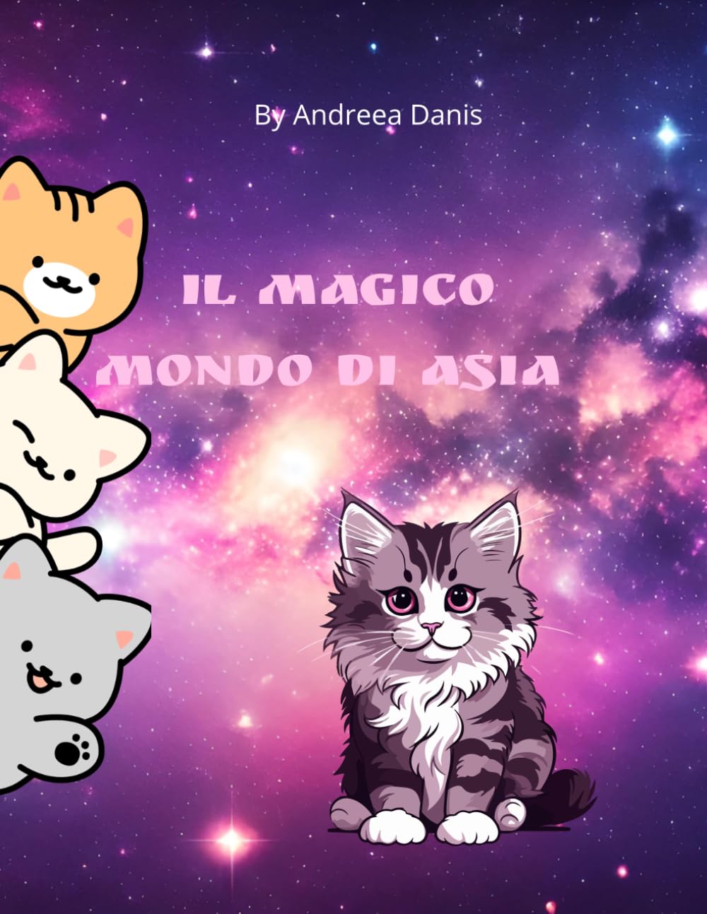 Il magico mondo di Asia: La storia di una piccola gatta dal cuore grande EDI. a COLORI