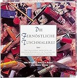tuschmalerei  Die Fernöstliche Tuschmalerei