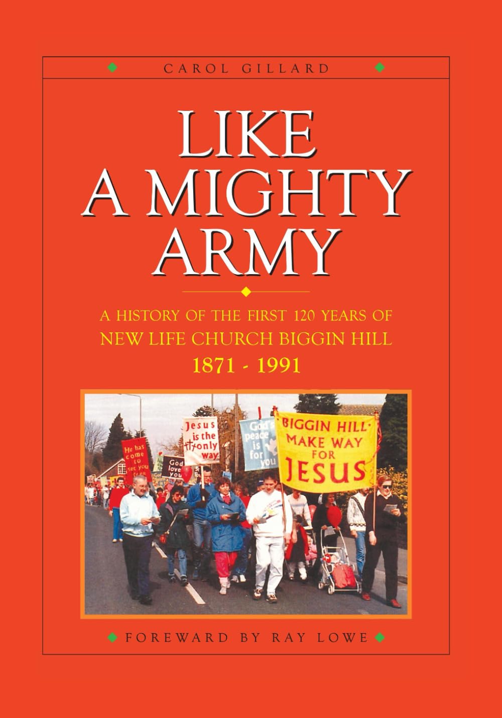 Like A Mighty Army: AN ILLUSTRATED HISTORY OF NEW LIFE CHURCH BIGGIN HILL (Edited Edition 2021)