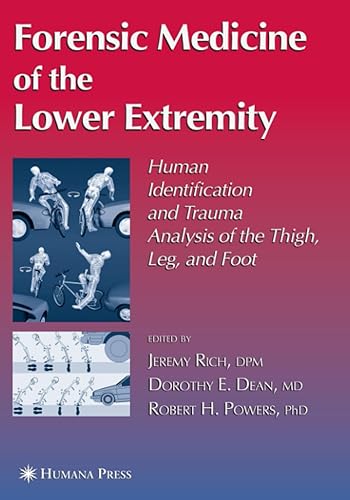Forensic Medicine of the Lower Extremity: Human Identification and Trauma Analysis of the Thigh, Leg, and Foot (Forensic Science and Medicine)