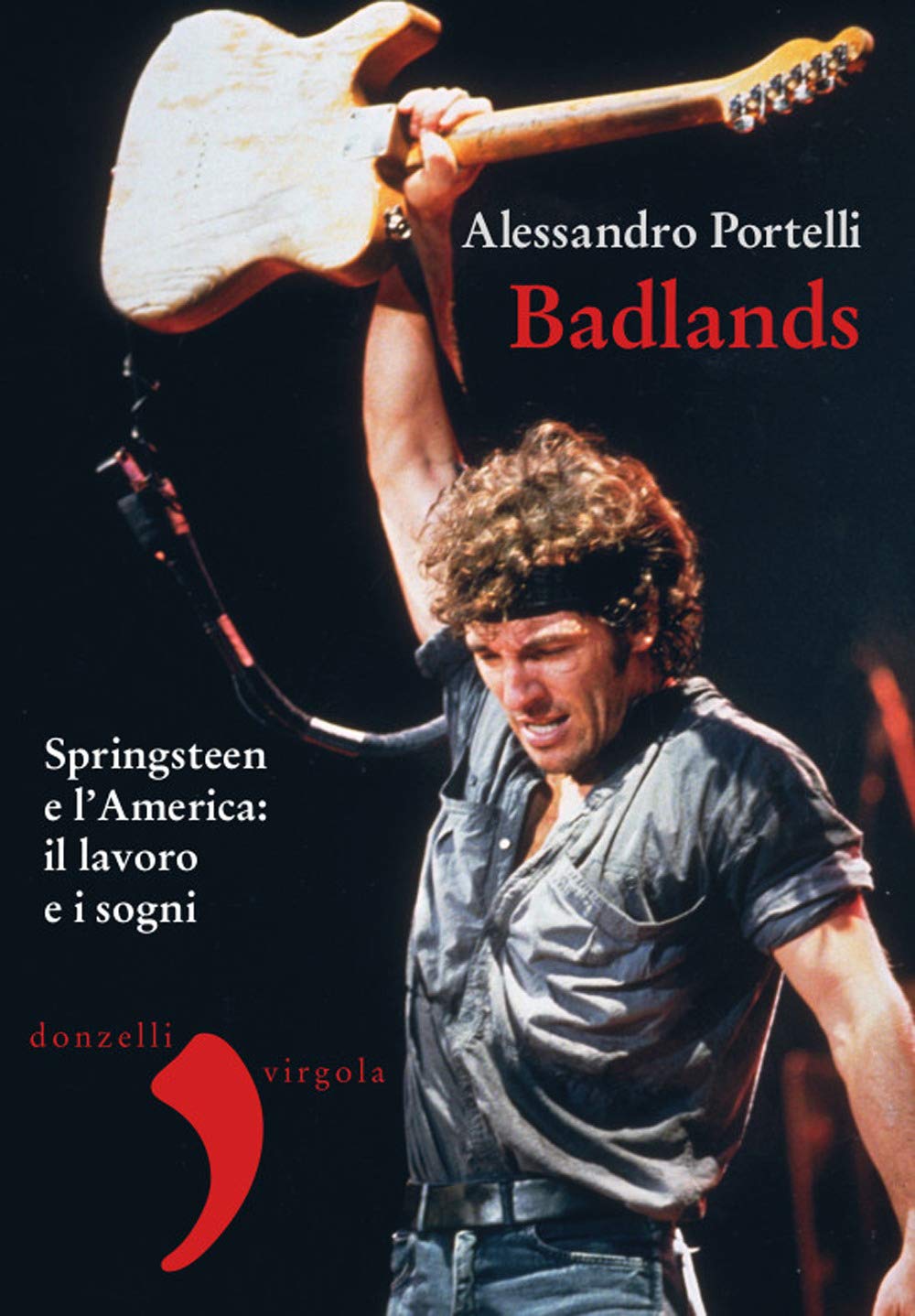 Badlands. Springsteen E L'america: Il Lavoro E I Sogni. Nuova Ediz. - 4
