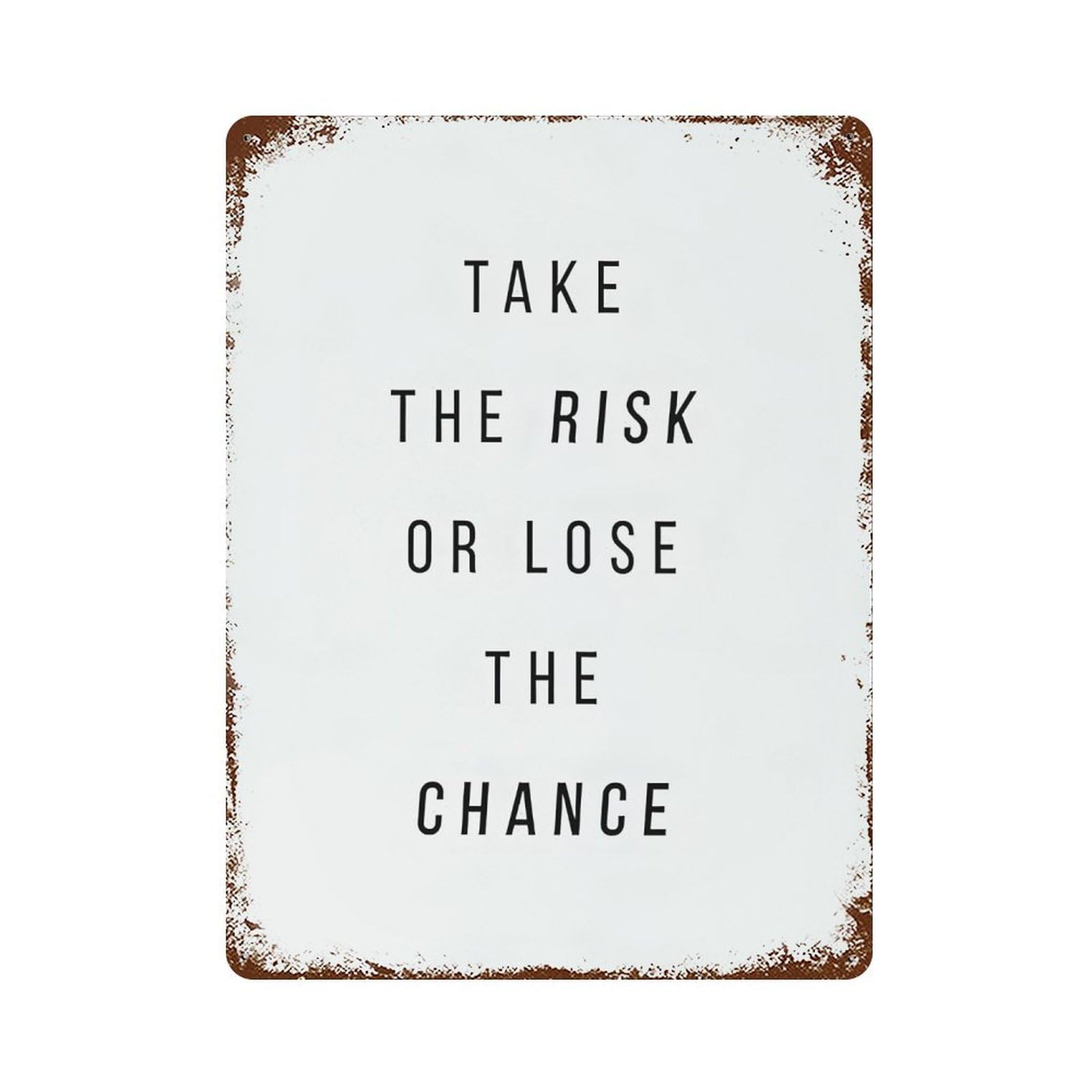 xiaoxiaoshen Take The Risk Or Lose The Chance Wall Decor Art Metal Tin Poster Modern Home Decor Art Home Bar Shop Decorations Vintage Sign 40x30cm
