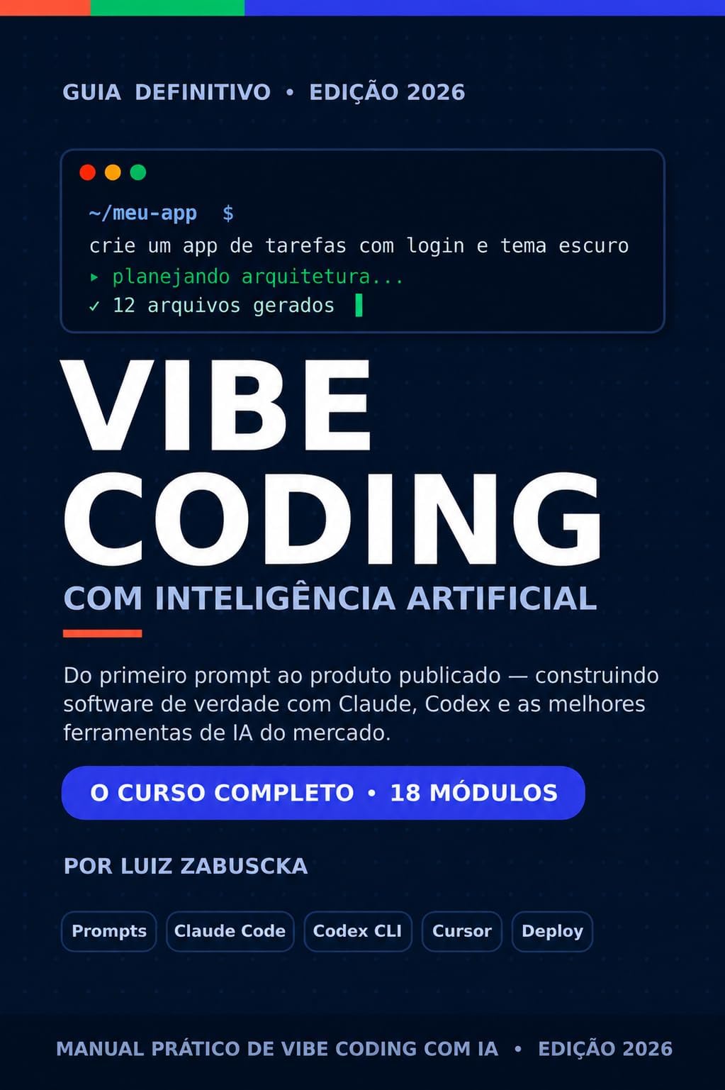 Vibe Coding com Inteligência Artificial - Atualizado 2026: Do primeiro prompt ao produto publicado: construindo software de verdade com Claude, Codex e ... de IA do mercado (Portuguese Edition)