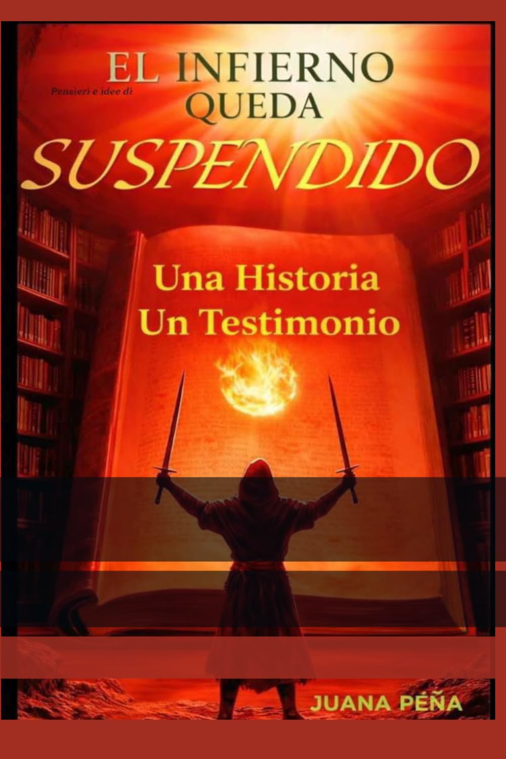 EL INFIERNO QUEDA SUSPENDIDO: Una Historia Un Testimonio
