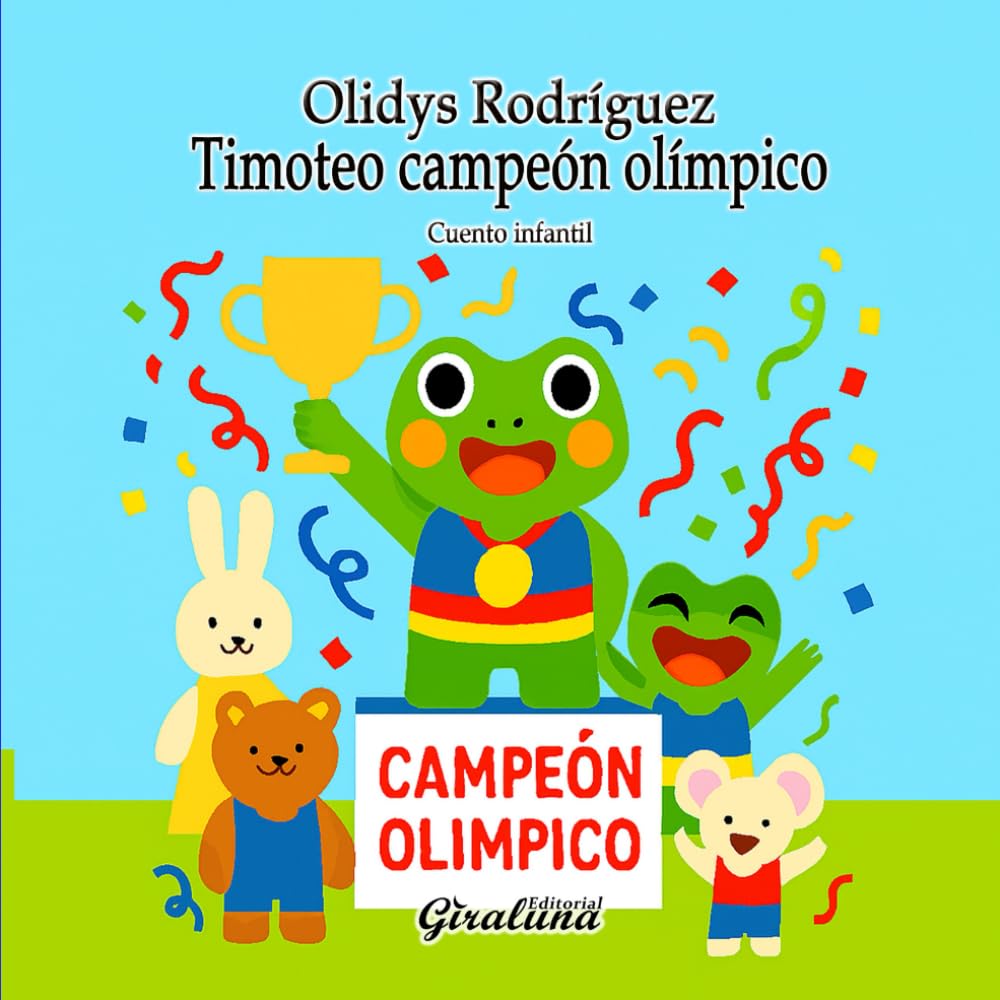 Timoteo campeón olímpico - Cuento infantil: La increíble aventura de un sapo que soñó con ser campeón.