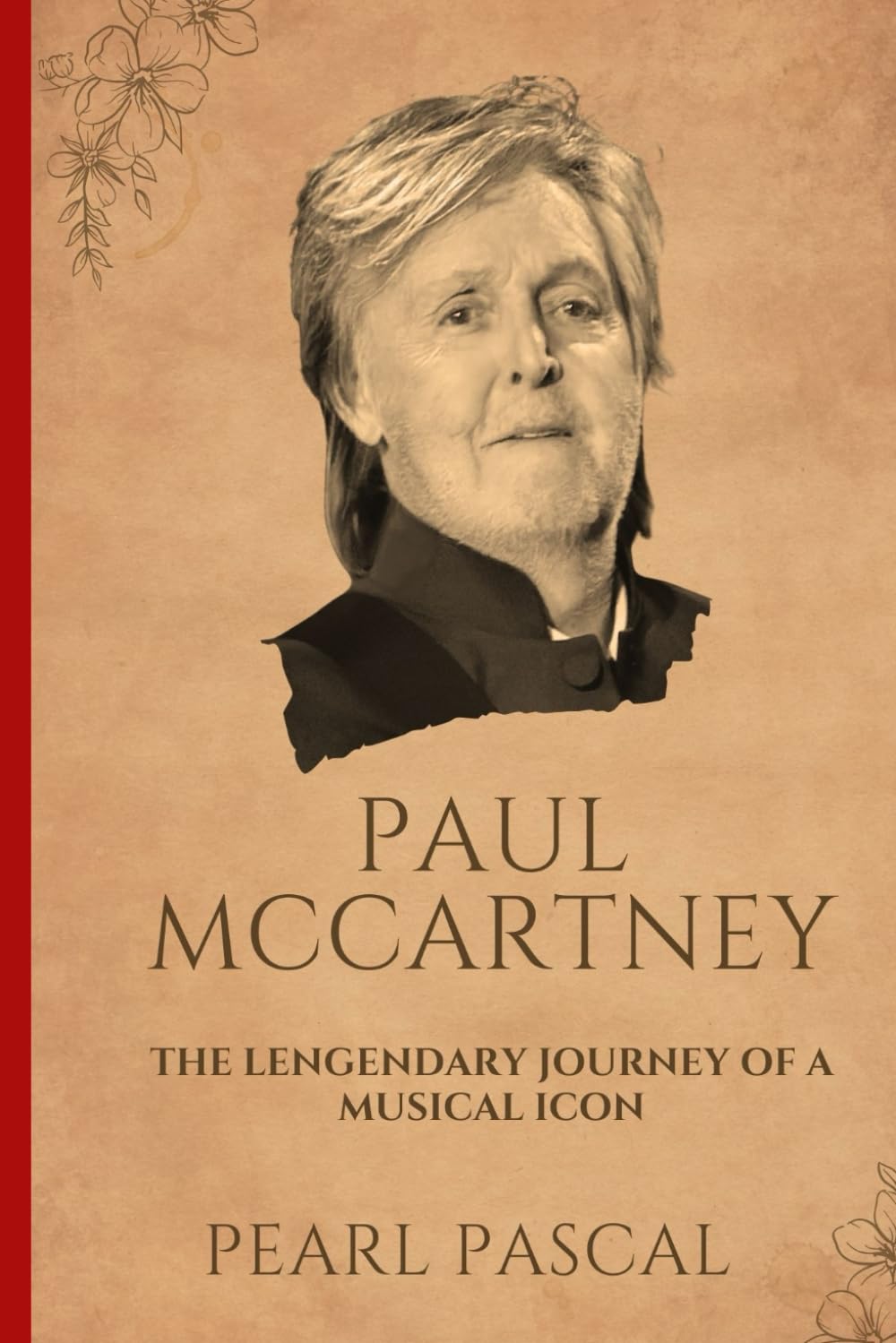 PAUL McCARTNEY: The Lengendary Journey of a Musical Icon
