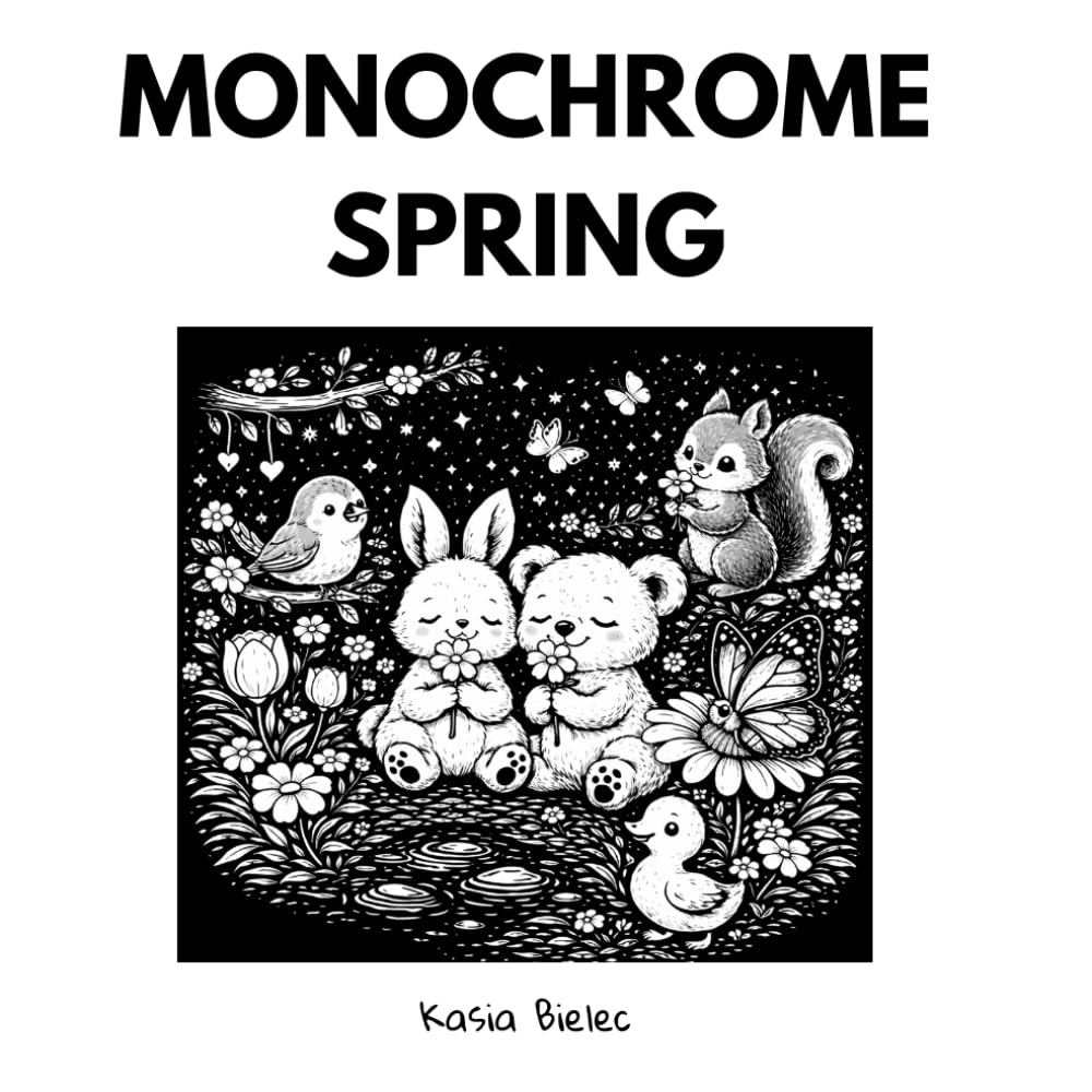 Monochrome Spring Coloring Book: Easy, Cozy, and Stress Relief Coloring for Adults, Teens, and All Ages