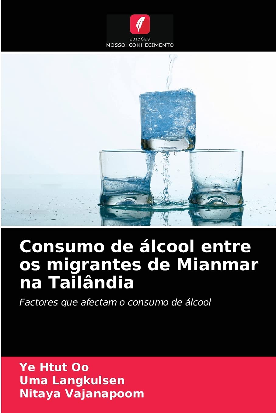 Consumo de álcool entre os migrantes de Mianmar na Tailândia: Factores que afectam o consumo de álcool