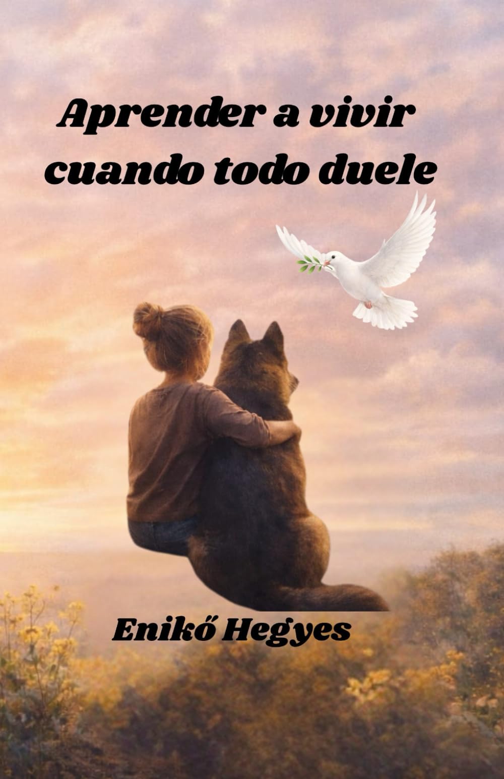 Aprender a vivir cuando todo duele: Una historia de heridas, resiliencia y reconstrucción interior