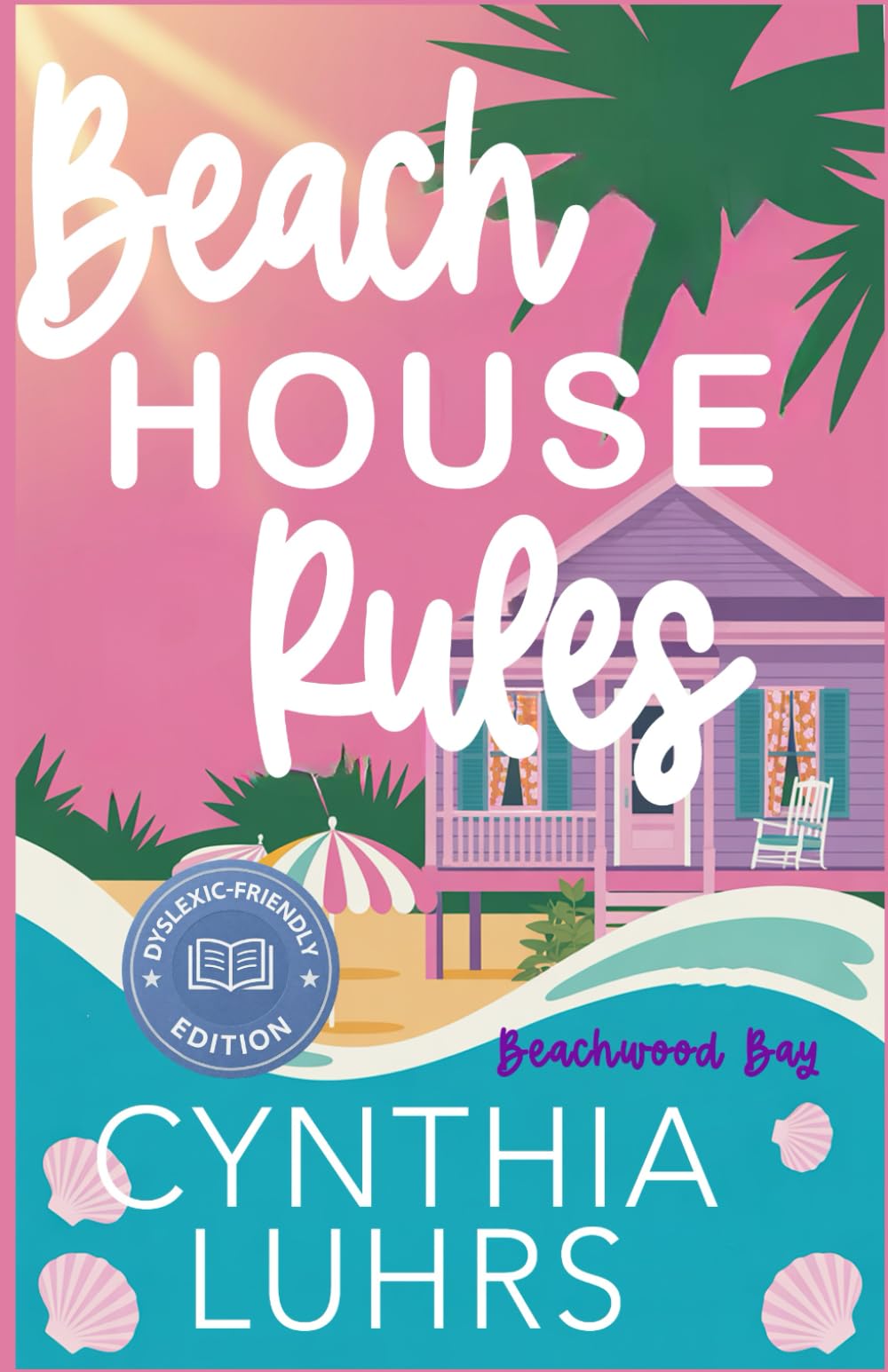 Beach House Rules: Dyslexic Friendly Version (Beachwood Bay)