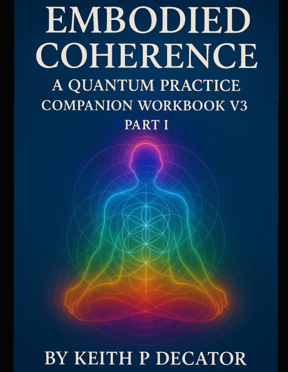 Embodied Coherence - A Quantum Practice Companion: Workbook 3 (Embodied Coherence Series)