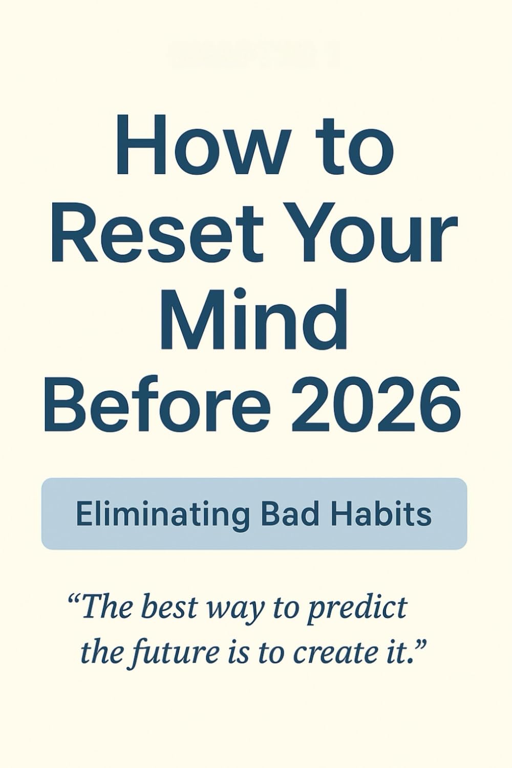 How to Reset Your Mind Before 2026: Eliminating Bad Habits — A Practical 30-Day Plan
